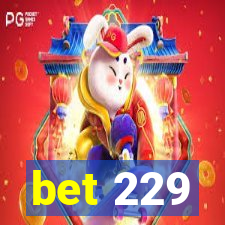 bet 229